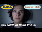 TWO IDIOTS AT NIGHT IN IKEA