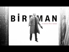 Birdman SOUNDTRACK - Main Theme (Flying Suite)