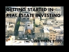 Getting Started in Real Estate Investing for Less Than $100