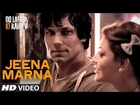 Jeena Marna Video Song | Do Lafzon Ki Kahani | Randeep Hooda, Kajal Aggarwal | T-Series