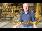 Cutting String with your Hands