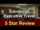 Edinburgh Executive Travel  Edinburgh EH52 5AF           Wonderful           5 Star Review by C...