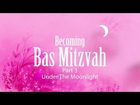 Under The Moonlight - Becoming Bas Mitzvah P3 - Rabbi Manis Friedman