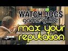 Watch Dogs: How To Max Your Reputation (Watch Dogs Tips & Tricks 