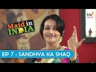 Maid in India (Web Series) S01EP7: Sandhya ka Shaq | Web Talkies
