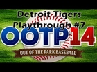 Out of the Park Baseball - 2013 Tigers Playthrough #7
