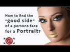 How to find the “good side” of a persons face for a Portrait?
