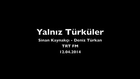Sinan Kaynakçı - Yalnız Türküler (TRT FM, 12.04.2014)