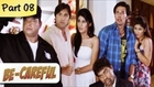 Be Careful (HD) - Part 08/08 - Superhit Romantic Comedy Latest Hindi Film