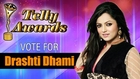 Vote Drashti Dhami For Madhubala | Best Actress Female | Indian Telly Awards 2014