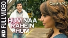 Hum Naa Rahein Hum FULL VIDEO Song | Mithoon | Creature 3D | Benny Dayal | Bollywood Songs