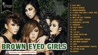 Brown Eyed Girls │ Best Songs of  Brown Eyed Girls Collection 2014 │Brown Eyed Girls Greatest Hits