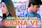 LIFE IS BEAUTIFUL: Sajna Ve | Rahat Fateh Ali Khan | Sufi Song