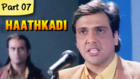 Haathkadi - Part 07/13 - Superhit Romantic Action Blockbuster Hindi Movie - Govinda, Shilpa Shetty