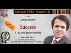 Success - Its All About Positive Thinking - Kamyabi Talks Season 2.0: Program # 01