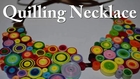 Quilling - Necklace - Tutorial ( Lantisor - Quilling ) - Quilling for beginners