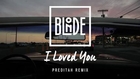 Blonde - I Loved You (feat. Melissa Steel) [Preditah Remix]