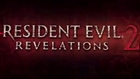 Resident Evil Revelations 2 - Chronique Gaming Joe Vidéo - OÜI FM