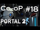 Co-oP Portal 2 [Part 18] Five O'clock Sucking
